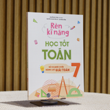 Sách: Combo Rèn Kĩ Năng Học Tốt Toán Lớp 7 + Tự Học Nâng Cao Kiến Thức Toán Lớp 7