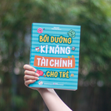 Sách: Bồi Dưỡng Kĩ Năng Tài Chính Cho Trẻ