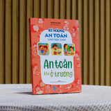 Sách: Kĩ Năng An Toàn Cho Học Sinh - An Toàn Khi Ở Trường