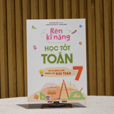 Sách: Rèn Kĩ Năng Học Tốt Toán - Lớp 7 (Tái Bản)