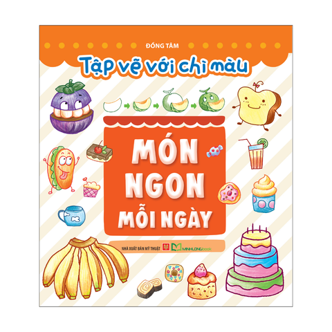 Sách: Tập Vẽ Với Bút Chì Màu - Món Ngon Mỗi Ngày