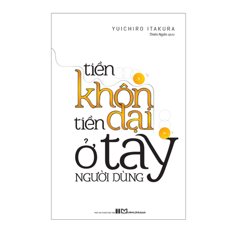 Sách: Tiền Khôn Tiền Dại Ở Tay Người Dùng (Tái Bản)