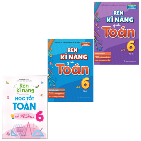  Sách: Combo 3 Cuốn Rèn Kĩ Năng Học Tốt Toán Lớp 6 + Rèn Kĩ Năng Giải Toán Lớp 6 