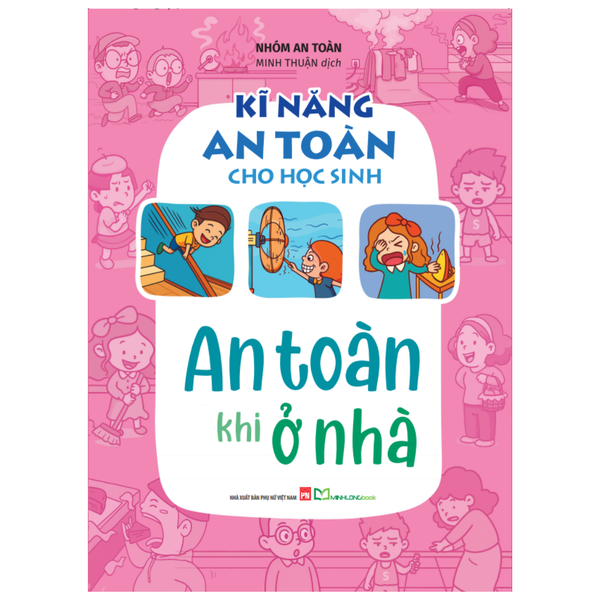 Sách: Kĩ Năng An Toàn Cho Học Sinh - An Toàn Khi Ở Nhà