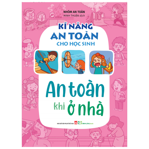  Sách: Kĩ Năng An Toàn Cho Học Sinh - An Toàn Khi Ở Nhà 