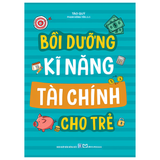 Sách: Bồi Dưỡng Kĩ Năng Tài Chính Cho Trẻ