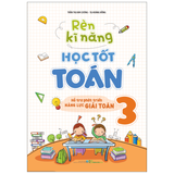 Sách: Rèn Kĩ Năng Học Tốt Toán - Lớp 3 (Tái Bản)