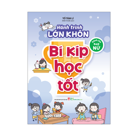Sách: Hành Trình Lớn Khôn - Dành Cho Bạn Nữ: Bí Kíp Học Tốt