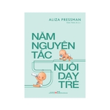 Sách: Năm Nguyên Tắc Nuôi Dạy Trẻ