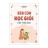 Sách: Rèn Con Học Giỏi Cấp Tiểu Học
