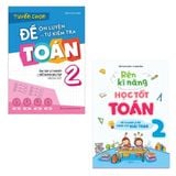 Sách: Combo Rèn Kĩ Năng Học Tốt Toán Lớp 2 + Tuyển Chọn Đề Ôn Luyện Và Tự Kiểm Tra Toán Lớp 2