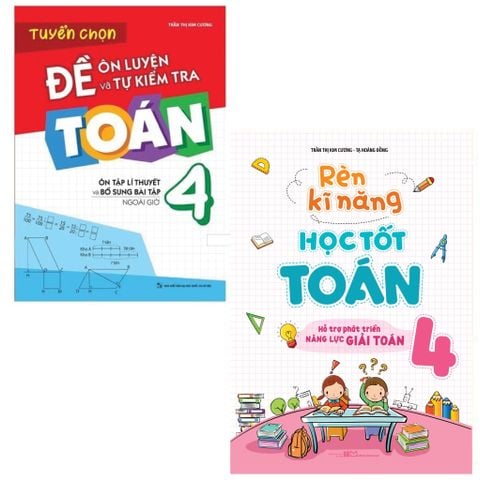  Sách: Combo 2 Cuốn Lớp 4 (Rèn Kĩ Năng Học tốt Toán+ Tuyển Chọn Đề Ôn Luyện Và Tự Kiểm Tra Toán) 