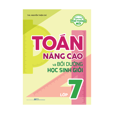 Sách: Toán Nâng Cao Và Bồi Dưỡng Học Sinh Giỏi Lớp 7