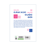 Sách:  Làm Chủ Cảm Xúc Làm Chủ Cuộc Đời