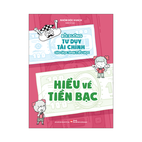 Sách: Bồi Dưỡng Tư Duy Tài Chính Cho Học Sinh Tiểu Học - Hiểu Về Tiền Bạc