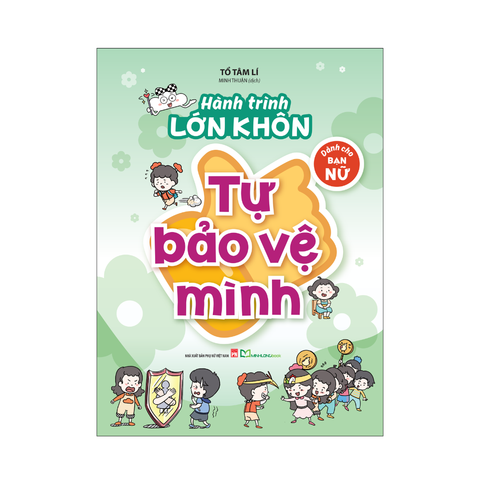 Sách: Hành Trình Lớn Khôn - Dành Cho Bạn Nữ: Tự Bảo Vệ Mình