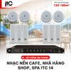 Hệ Thống Âm Thanh Nhạc Nền Quán Cafe, Nhà Hàng, Shop, Spa ITC 14