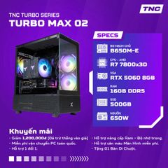  PC Gaming TNC Turbo Max - 02 | Hiệu Năng Ổn Định & Dịch Vụ Sửa Chữa Uy Tín 