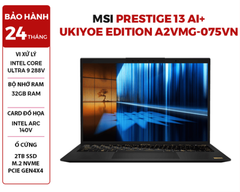  LAPTOP MSI PRESTIGE 13 AI+ Ukiyoe Edition A2VMG-075VN Core Ultra 9 288V | 32GB RAM | 2TB SSD | 13.3