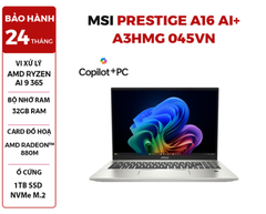  LAPTOP MSI PRESTIGE A16 AI+ A3HMG 045VN AMD Ryzen AI 9 365 | 32GB RAM | SSD 1TB | 16.0 UHD+ 4K OLED, 100% DCI-P3 | Win11 
