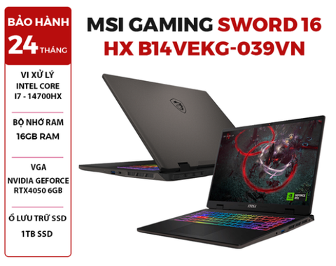LAPTOP MSI GAMING SWORD 16 HX B14VEKG-039VN CORE I7-14700HX | RTX4050 6GB | 16GB RAM | 1TB SSD | 16