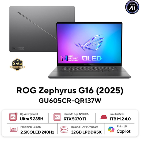 Laptop Asus ROG Zephyrus G16 GU605CR-QR137W (Intel Core Ultra 9 285H | RTX 5070 Ti | 16 inch 2.5K OLED 240Hz| 32GB | 1TB | Win 11 | Xám)