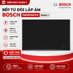  Bếp từ đôi lắp âm Bosch PMI82560VN serie 6 