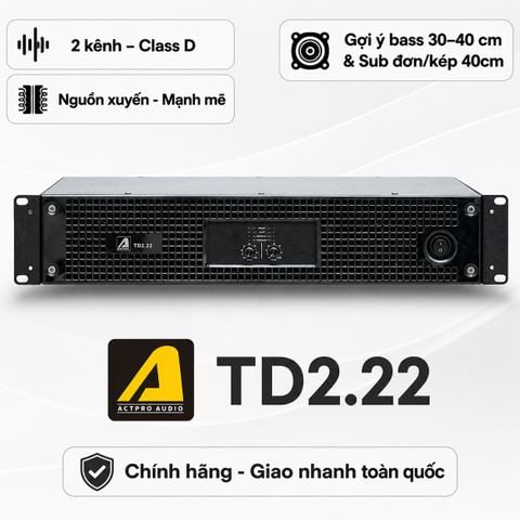 Cục đẩy công suất 2 kênh Actpro TD2.22 (Nguồn xuyến)