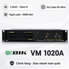  Cục đẩy công suất 2 kênh BIK VM 1020A (Nguồn xuyến, Class H, 1000W) 