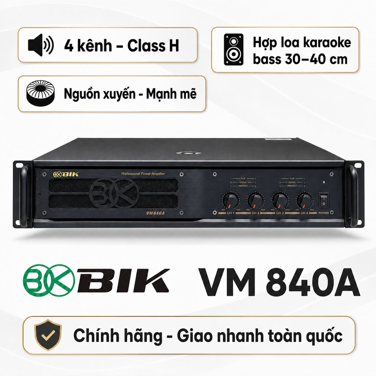 Cục đẩy công suất 4 kênh BIK VM 840A (Nguồn xuyến, Class H, 800W)