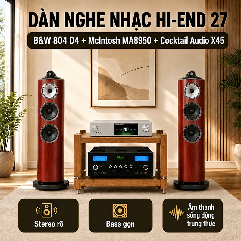 Dàn nghe nhạc Hi-End 27 (B&W 804 D4 + McIntosh MA8950 + Cocktail Audio X45)