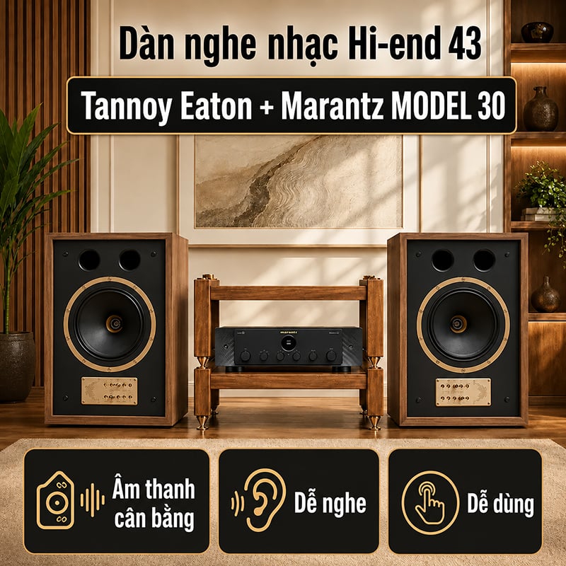 Dàn nghe nhạc Hi-end 43 (Tannoy Eaton, Marantz MODEL 30)