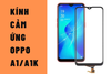 Ép kính Oppo A1K | Oppo A1