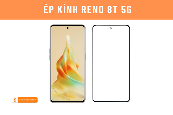 Ảnh minh họa Ép kính Reno 8T 5G | Reno 8 | Reno 8 Pro | Reno 8Z 3