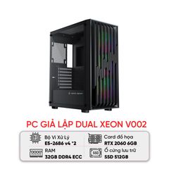  Pc Giả Lập Dual Xeon V002 (64gb Ram/512gb Ssd/gtx 2060) 