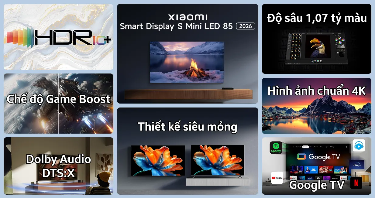 Google Tivi Xiaomi Smart Display S Mini Led 4K 85 inch 2026