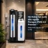 Hệ thống lọc nước đầu nguồn Paragon PWS 2.0 Premier