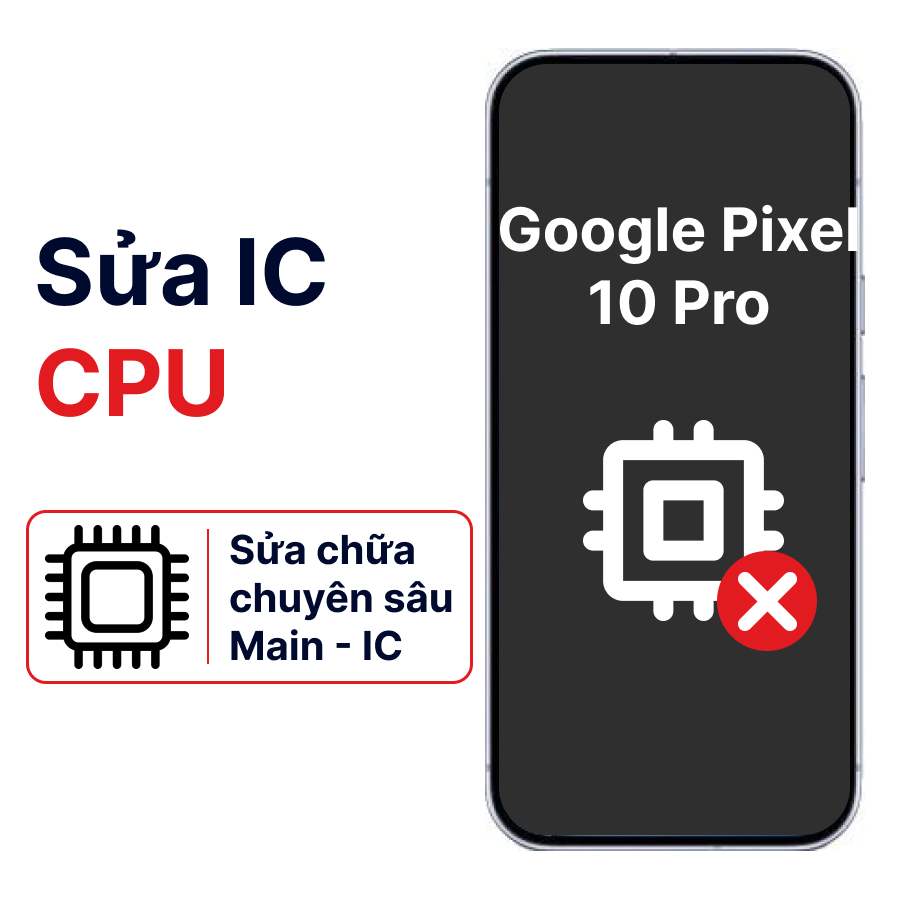 Ảnh minh họa Khắc phục lỗi main - CPU Google Pixel 10 Pro chính hãng 1