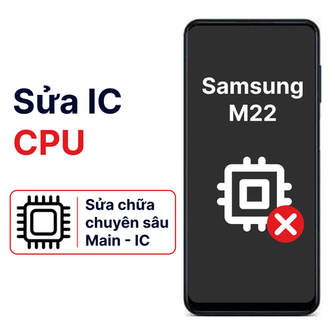 Khắc phục lỗi main - CPU Samsung Galaxy M22 chính hãng