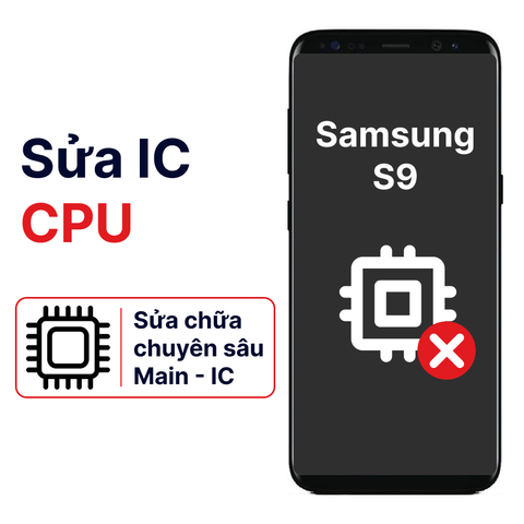 Khắc phục lỗi main - CPU Samsung Galaxy S9 chính hãng