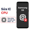Khắc phục lỗi main - CPU Samsung Galaxy S9 chính hãng