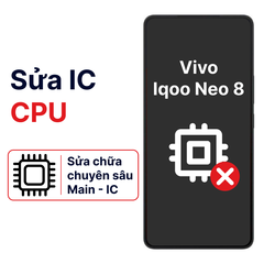  Khắc phục lỗi main - CPU Vivo Iqoo Neo 8 chính hãng 