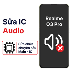  Khắc phục lỗi main - IC Audio Realme Q3 Pro chính hãng 