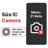 Khắc phục lỗi main - IC Camera Meizu 21 Note chính hãng