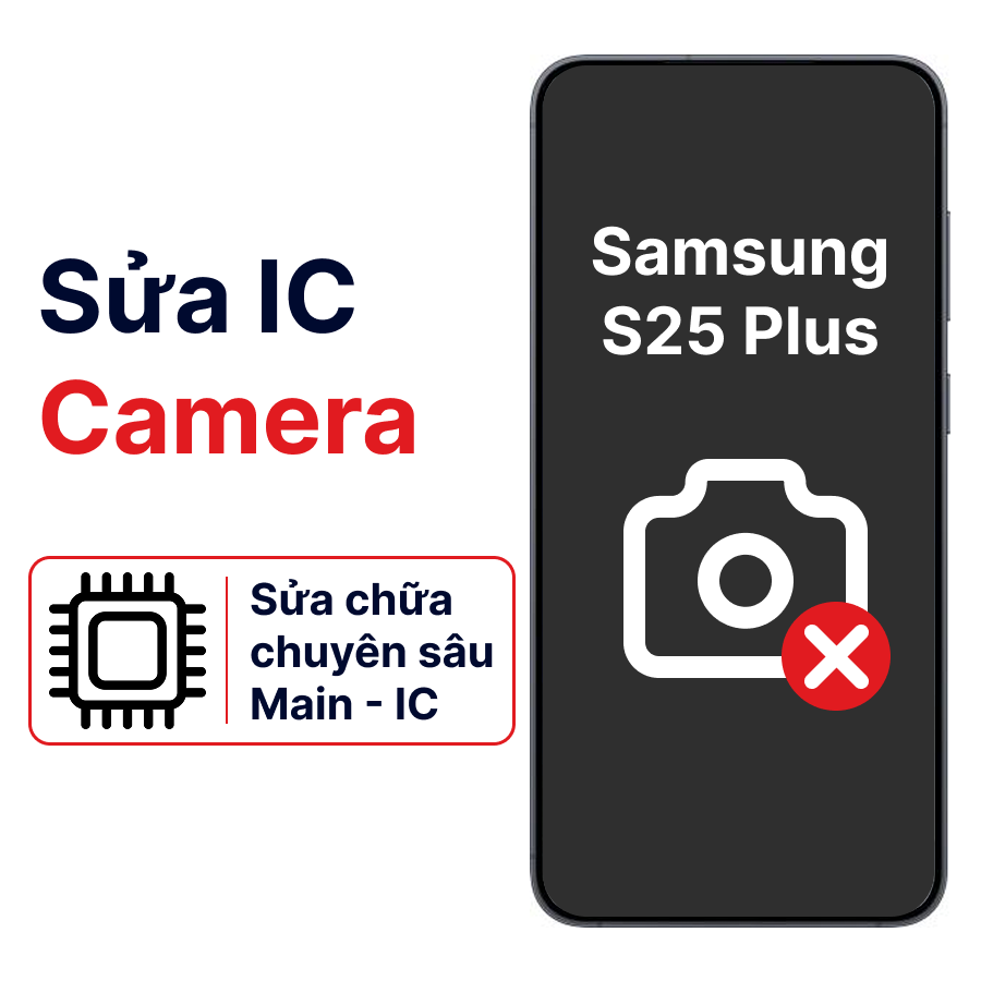 Khắc phục lỗi main - IC Camera Samsung Galaxy S25 Plus chính hãng