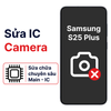 Khắc phục lỗi main - IC Camera Samsung Galaxy S25 Plus chính hãng