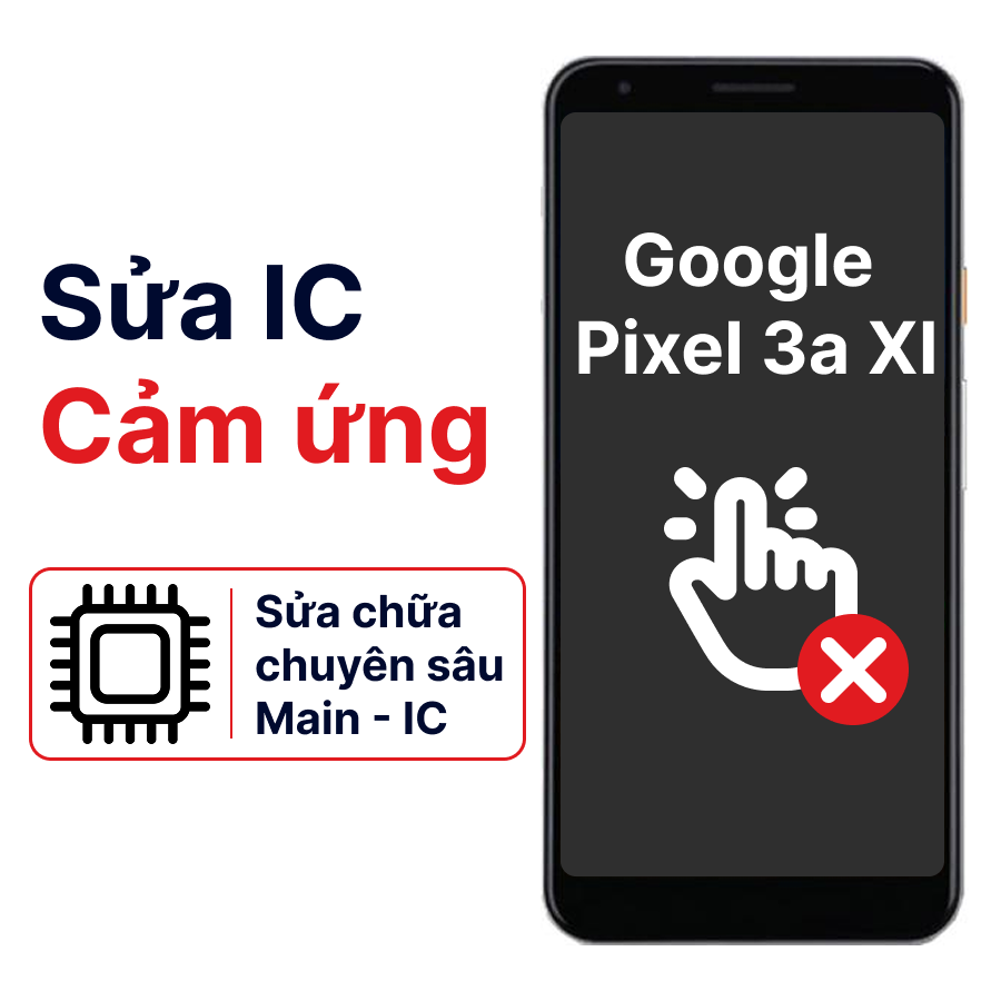 Khắc phục lỗi main - IC Hiển Thị Cảm Ứng Google Pixel 3a Xl chính hãng