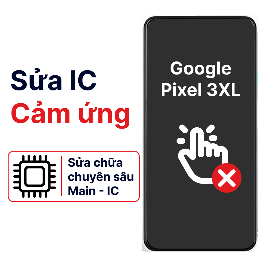 Khắc phục lỗi main - IC Hiển Thị Cảm Ứng Google Pixel 3xl chính hãng