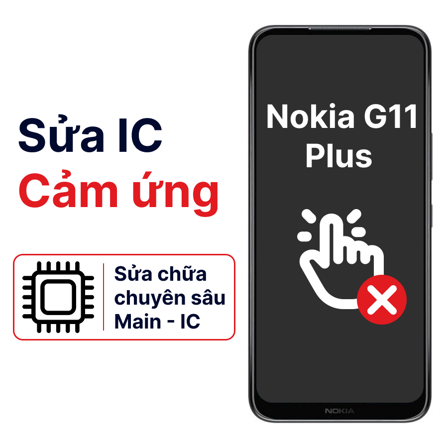Khắc phục lỗi main - IC Hiển Thị Cảm Ứng Nokia G11 Plus chính hãng