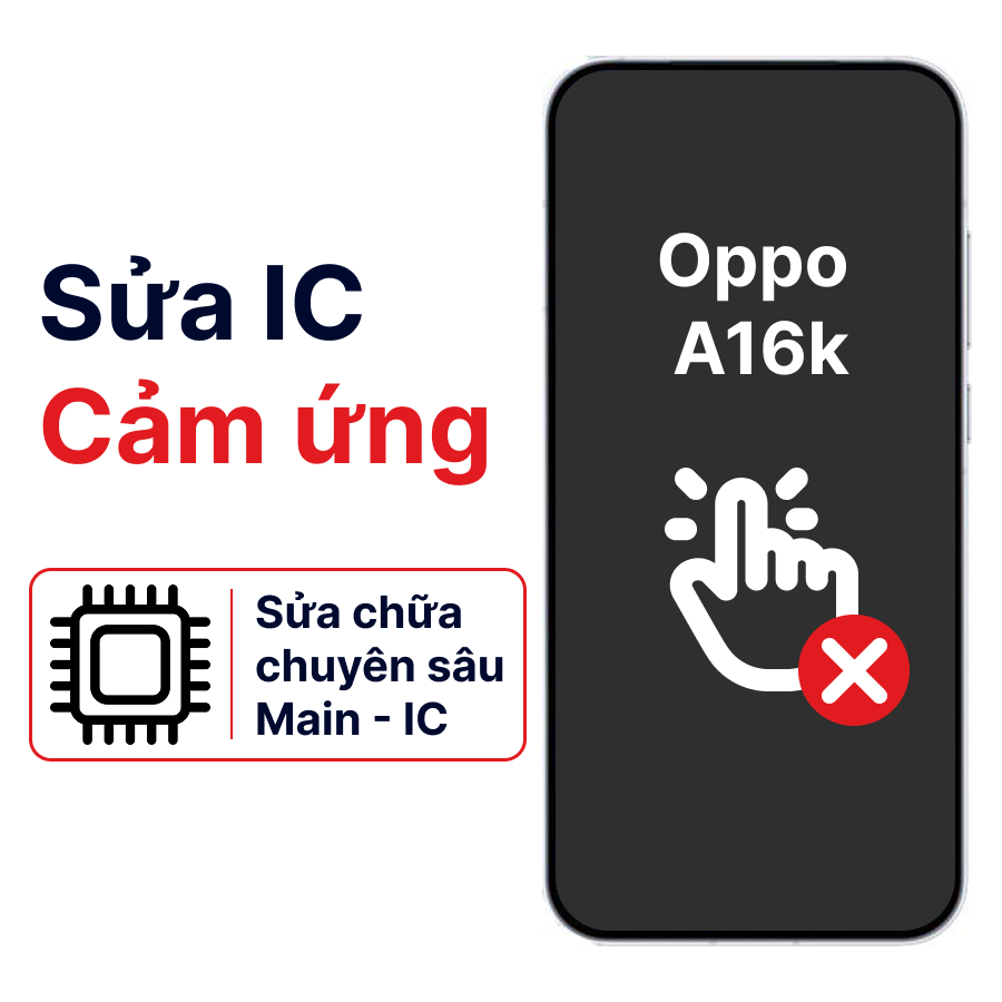Khắc phục lỗi main - IC Hiển Thị Cảm Ứng Oppo A16k chính hãng